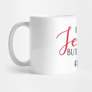 I Love Jesus But I Drink A Little Mug